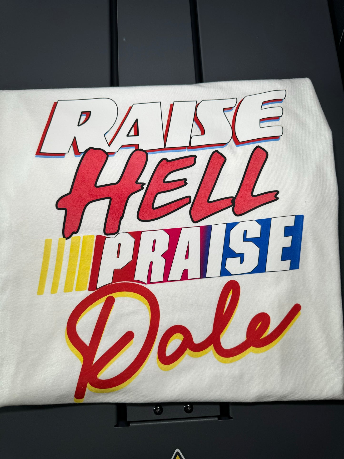 Raise Hell Praise Dale FRONT ONLY