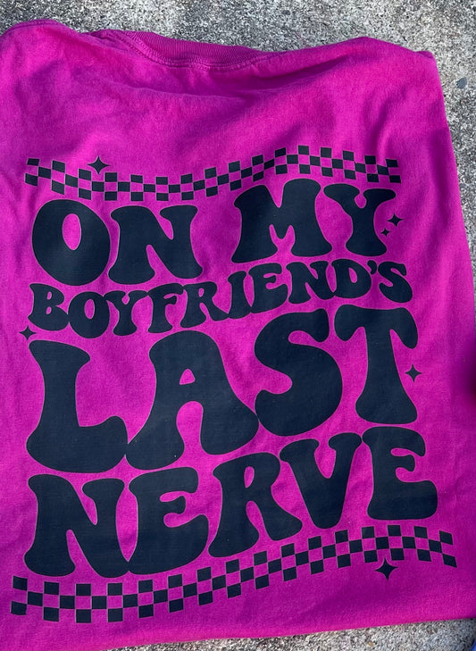 On my Boyfriends last nerve