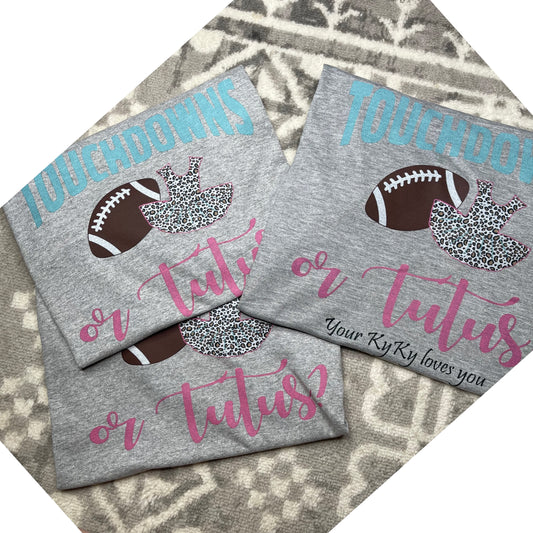 Touchdowns or Tutus TEE